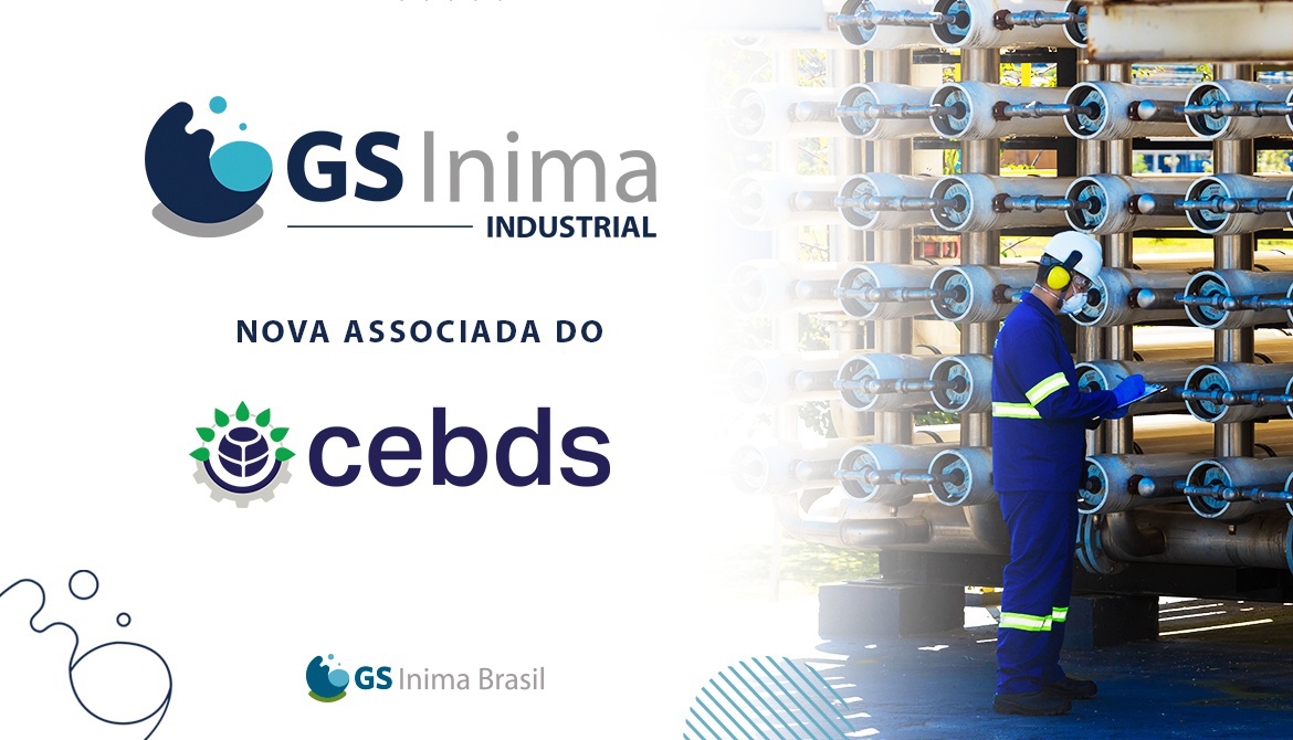 GS INIMA INDUSTRIAL ASSOCIA-SE AO CONSELHO EMPRESARIAL BRASILEIRO PARA O DESENVOLVIMENTO SUSTENTÁVEL (CEBDS)